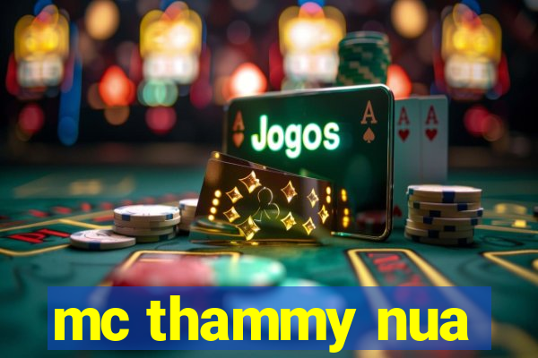 mc thammy nua